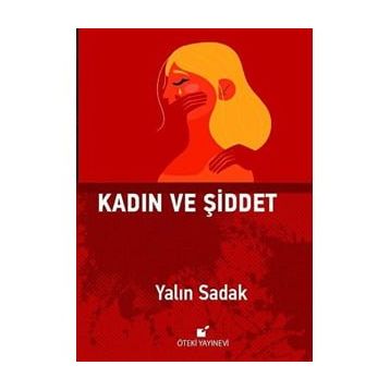 Kadın ve Şiddet - Yalın Sadak