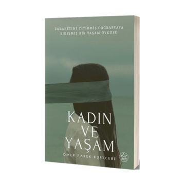Kadın Ve Yaşam - Ömer Faruk Kurtcebe