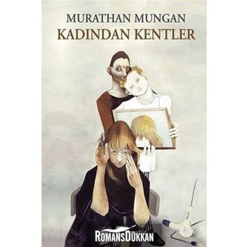 KADINDAN KENTLER - MURATHAN MUNGAN