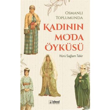 Kadının Moda Öyküsü - Hürü Sağlam Tekir