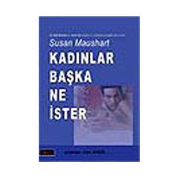 KADINLAR BAŞKA NE İSTER - SUSAN MAUSHART
