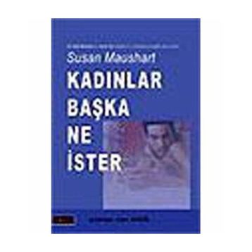 KADINLAR BAŞKA NE İSTER - SUSAN MAUSHART