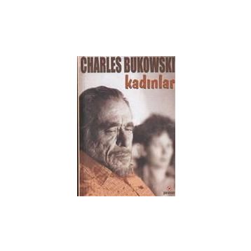KADINLAR - CHARLES BUKOWSKI