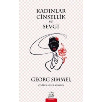 Kadınlar Cinsellik ve Sevgi - Georg Simmel