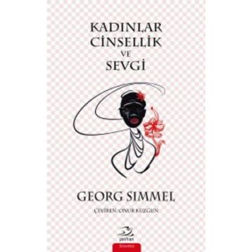 Kadınlar Cinsellik ve Sevgi - Georg Simmel