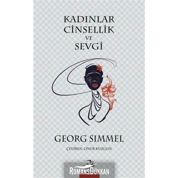 Kadınlar Cinsellik ve Sevgi - Georg Simmel