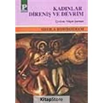 KADINLAR DIRENIŞ VE DEVRIM - SHEILA ROWBOTHAM