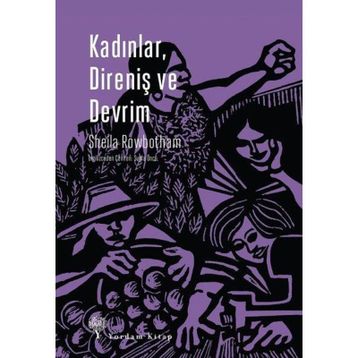KADINLAR DIRENIŞ VE DEVRIM - SHEILA ROWBOTHAM