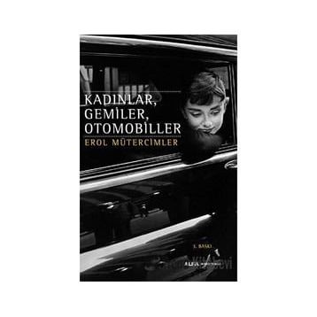 KADINLAR, GEMILER, OTOMOBILLER - EROL MÜTERCİMLER