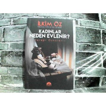 Kadınlar Neden Evlenir? - Terapi Öyküleri - İlkim Öz