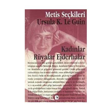KADINLAR RÜYALAR EJDERHALAR - URSULA KROEBER LE GUIN (URSULA K. LEGUIN)