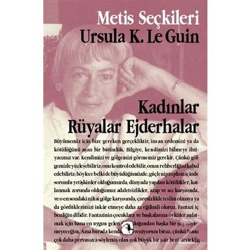 KADINLAR RÜYALAR EJDERHALAR - URSULA KROEBER LE GUIN (URSULA K. LEGUIN)