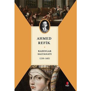 Kadınlar Saltanatı- Ahmed Refik