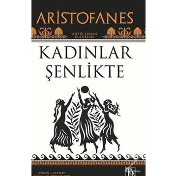Kadınlar Şenlikte - Aristophanes