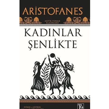 Kadınlar Şenlikte - Aristophanes