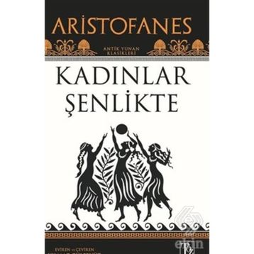 Kadınlar Şenlikte - Aristophanes