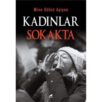 Kadınlar Sokakta - Mine Gülcü Aşiyan