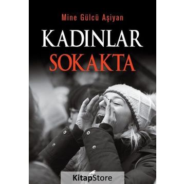 Kadınlar Sokakta - Mine Gülcü Aşiyan