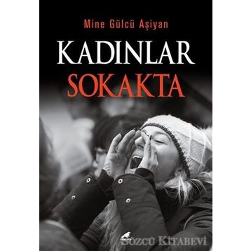 Kadınlar Sokakta - Mine Gülcü Aşiyan