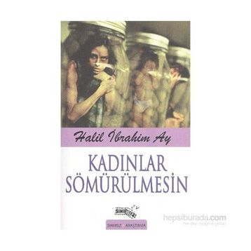 Kadınlar Sömürülmesin - Halil İbrahim Azak