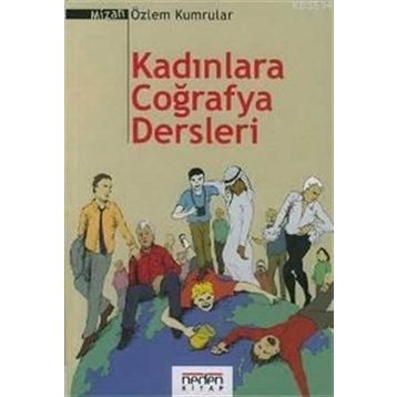 Kadınlara Coğrafya Dersleri - Özlem Kumrular