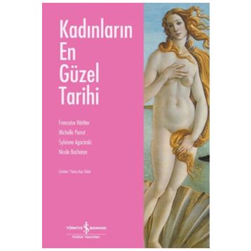 KADINLARIN EN GÜZEL TARIHI - FRANÇOISE HERITIER;MICHELLE PERROT;SYLVIANE AGACINSKI;NICOLE BACHARAN