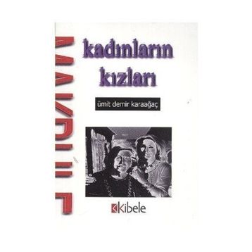 KADINLARIN KIZLARI - ÜMİT DEMIR KARAAĞAÇ