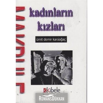 KADINLARIN KIZLARI - ÜMİT DEMIR KARAAĞAÇ