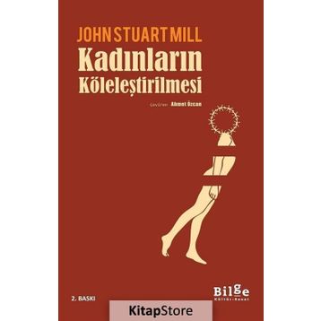Kadınların Köleleştirilmesi - John Stuart Mill