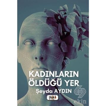 Kadınların Öldüğü Yer - Şeyda Aydın