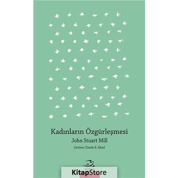 Kadınların Özgürleşmesi - John Stuart Mill