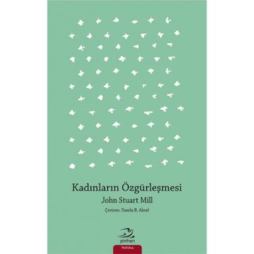 Kadınların Özgürleşmesi - John Stuart Mill