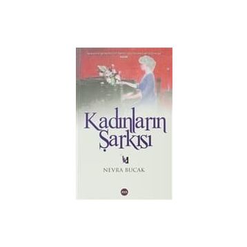 KADINLARIN ŞARKISI - NEVRA BUCAK