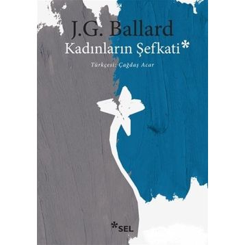 Kadınların Şefkati - J. G. Ballard