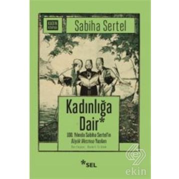 Kadınlığa Dair - Sabiha Sertel