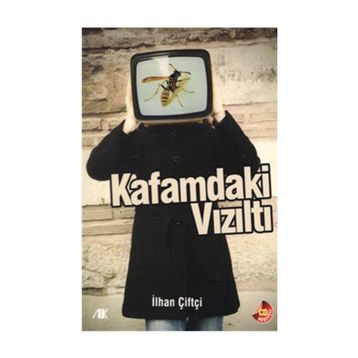 Kafamdaki Vızıltı - İlhan Çiftçi