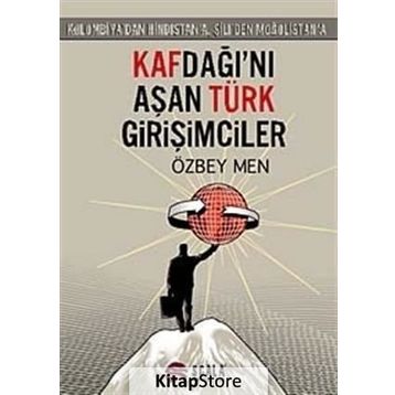Kafdağı'nı Aşan Türk Girişimciler Kolombiya'dan Hindistan'a, Şili'den Moğolistan'a - Özbey Men
