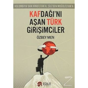 Kafdağı'nı Aşan Türk Girişimciler Kolombiya'dan Hindistan'a, Şili'den Moğolistan'a - Özbey Men