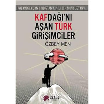 Kafdağı'nı Aşan Türk Girişimciler Kolombiya'dan Hindistan'a, Şili'den Moğolistan'a - Özbey Men