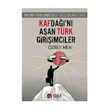 Kafdağı'nı Aşan Türk Girişimciler Kolombiya'dan Hindistan'a, Şili'den Moğolistan'a - Özbey Men