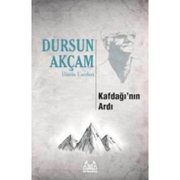 KAFDAĞI'NIN ARDI - DURSUN AKÇAM