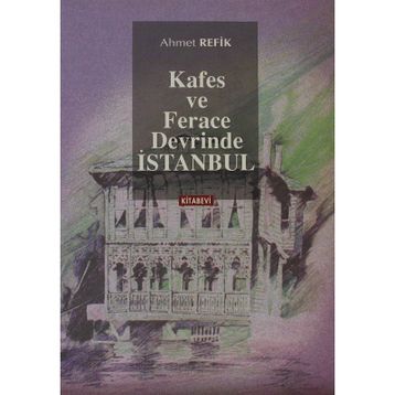 KAFES VE FERACE DEVRINDE İSTANBUL - AHMET REFIK