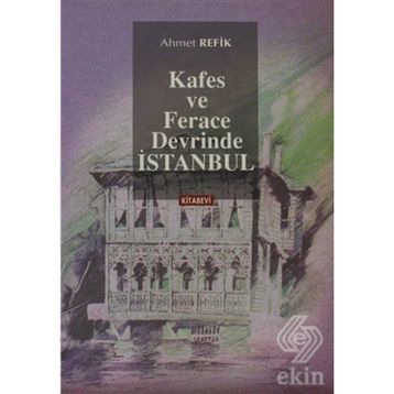 KAFES VE FERACE DEVRINDE İSTANBUL - AHMET REFIK