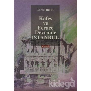 KAFES VE FERACE DEVRINDE İSTANBUL - AHMET REFIK