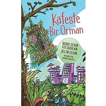 Kafeste Bir Orman - Seher Cesur Kılıçaslan Selin Cesur