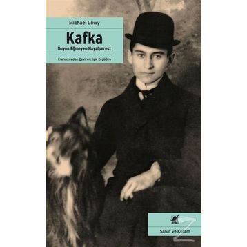 Kafka - Boyun Eğmeyen Hayalperest - Michael Löwy