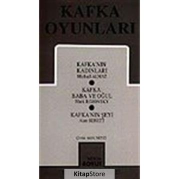 KAFKA OYUNLARI KAFKA'NIN KADINLARI - KAFKA:BABA VE OĞUL - KAFKA'NIN ŞEYI - MICHAEL ALMAZ;MARK ROZOVSKY;ALAN BENNETT