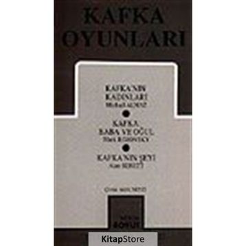KAFKA OYUNLARI KAFKA'NIN KADINLARI - KAFKA:BABA VE OĞUL - KAFKA'NIN ŞEYI - MICHAEL ALMAZ;MARK ROZOVSKY;ALAN BENNETT