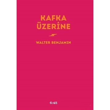 Kafka Üzerine - Walter Benjamin