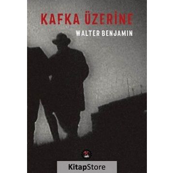 Kafka Üzerine - Walter Benjamin
